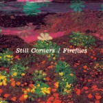 ‘Fireflies’ by Still Corners